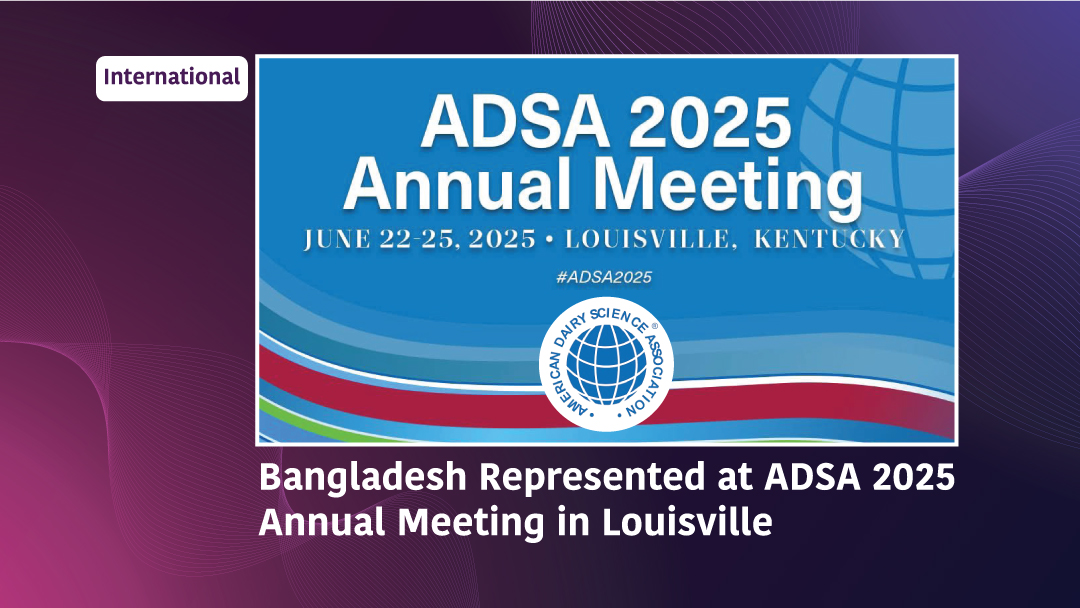 Bangladeshi Nutritionists Participate in Prestigious Global Dairy Science Meeting in the U.S.