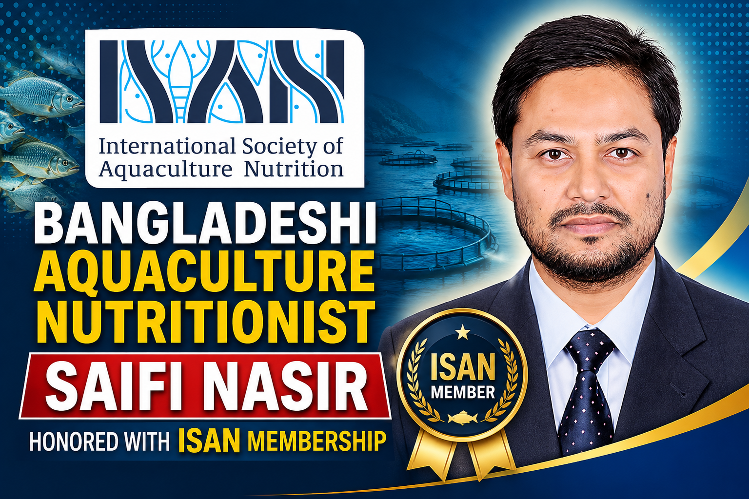 Bangladeshi Aquaculture Nutritionist Saifi Nasir Honored with ISAN Membership